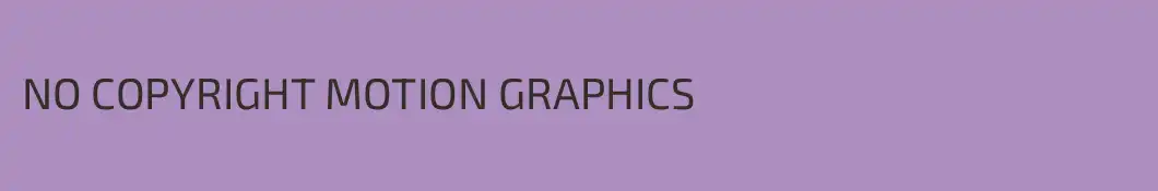 NO COPYRIGHT MOTION GRAPHICS